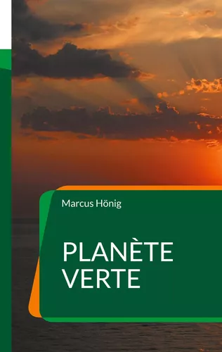 Planete Verte roman anticipation politique Marcus Honig